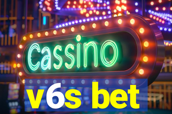 v6s bet